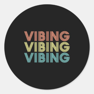 Sticker Rond Chemise Vibing. Sentiment Génial, Motivation pour