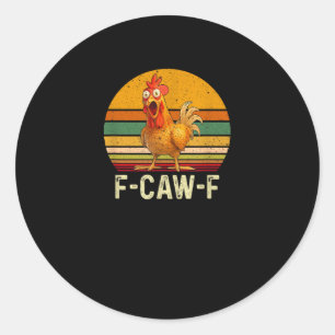 Sticker Rond Chemises drôles de poulet F-Caw-F F-Caw-F poulet V