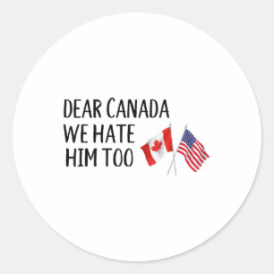 Sticker Rond Cher Canada, Nous Le Détestons Aussi