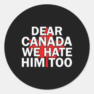 Sticker Rond Cher Canada Nous le détestons aussi Hommes Femmes 
