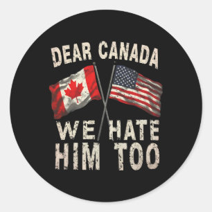 Sticker Rond Cher Canada Nous le détestons aussi Politique Prot