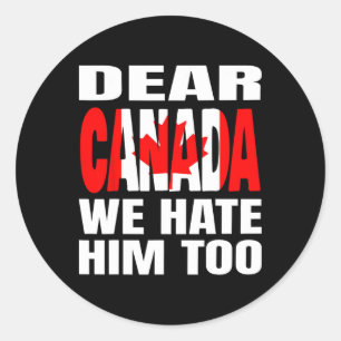 Sticker Rond Cher Canada Nous le détestons aussi Protestation p