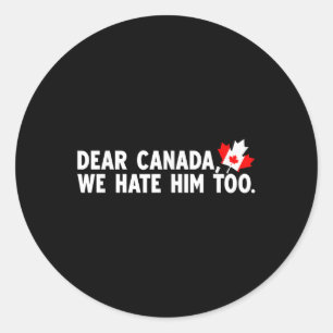 Sticker Rond Cher Canada, Nous Le Détestons De Manifestation Po