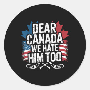 Sticker Rond Cher Canada, Nous Le Détestons Pour Protester Les 