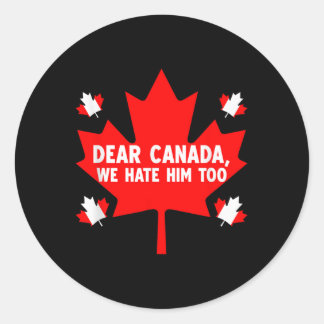 Sticker Rond Cher Canada, Nous Le Détestons Trop De Manifestati
