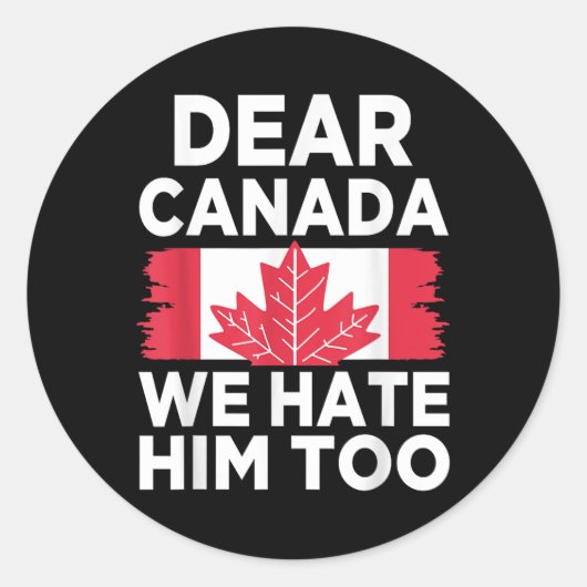 Sticker Rond Cher Canada, nous le haïssons aussi 2 (Devant)