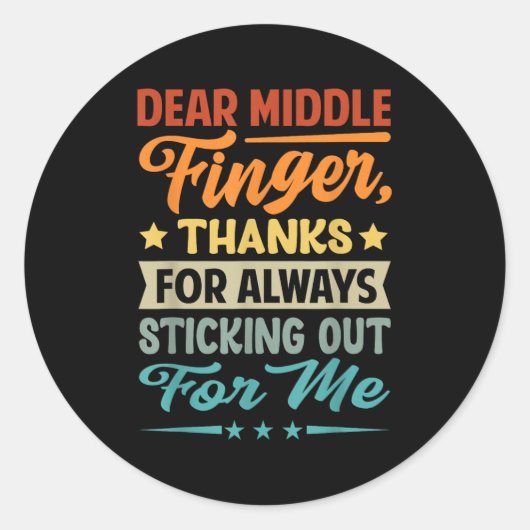 Sticker Rond Cher Doigt Du Milieu, Merci D'Avoir Toujours Pris (Devant)