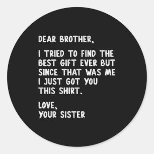 Sticker Rond Cher frère Citation Drôle Humour Frère et Sœur Bla