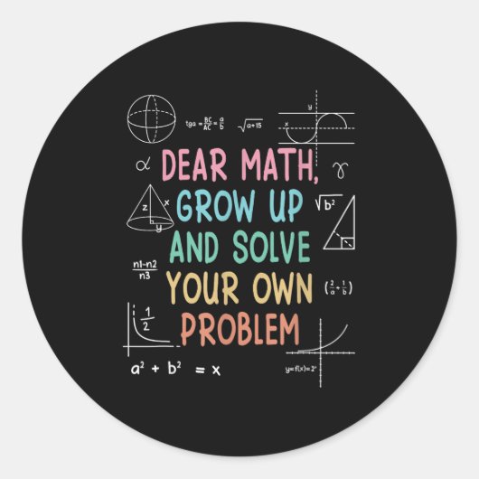 Sticker Rond Cher Math Grandir Et Résoudre Vos Propres Problème (Devant)