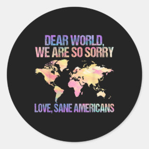 Sticker Rond Cher Monde, nous sommes désolés de la déclaration