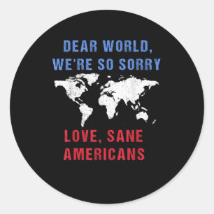 Sticker Rond Cher Monde, Nous Sommes Tellement Désolés Pour Les