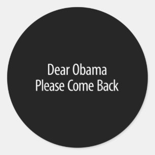 Sticker Rond Cher Obama - S'Il Vous Plaît Revenez -