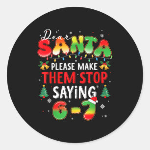 Sticker Rond Cher Père Noël 67 Drôle de Noël Arrête de dire Six