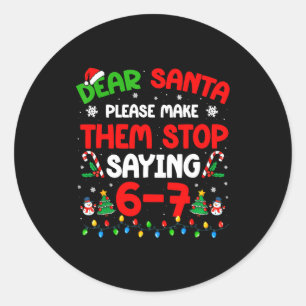 Sticker Rond Cher Père Noël 67 Meme Drôle Noël Six Sept 6 7 M