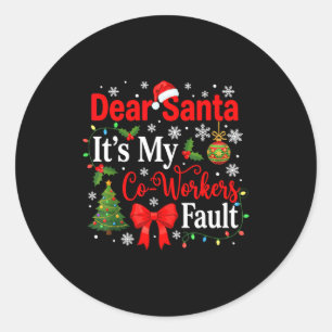 Sticker Rond Cher Père Noël C'est La Faute De Mon Collègue Drôl