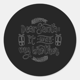 Sticker Rond Cher Père Noël C'était Le T Shirt De Mon Frère