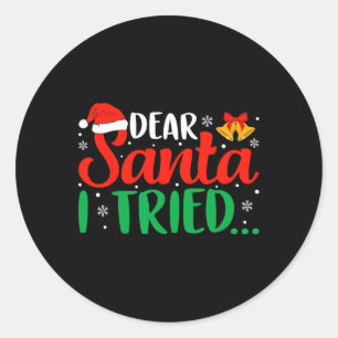 Sticker Rond Cher Père Noël J'Ai Essayé Amusant Noël Noël Noël 