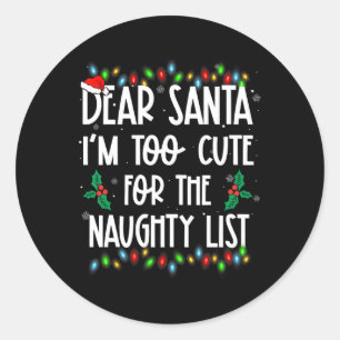 Sticker Rond Cher Père Noël Je Suis Trop Mignonne Pour La Mauva