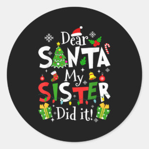 Sticker Rond Cher Père Noël Ma Soeur L'a Fait Drôle De Noël Xma