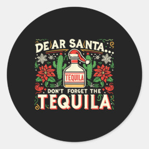 Sticker Rond Cher Père Noël N'oubliez Pas La Téquila Drôle De B