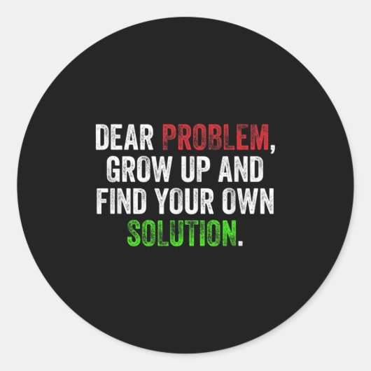 Sticker Rond Cher Problème, Augmentez Et Trouvez Votre Propre S (Devant)