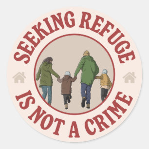 Sticker Rond Chercher Refuge N'Est Pas Un Crime