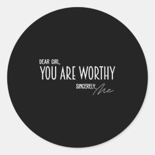 Sticker Rond Chère Fille, Tu Veux Être Sincerely Me Drôle Citat