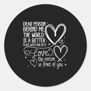 Sticker Rond Chère personne derrière moi Le monde est un meille