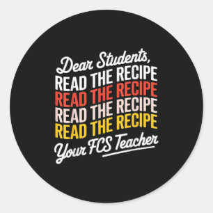 Sticker Rond Chers Étudiants, Lisez La Recette Votre Professeur