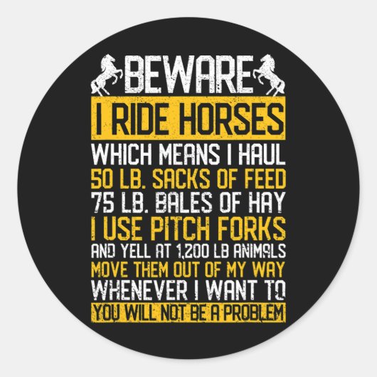 Sticker Rond Cheval Attention Je Ride Chevaux Amusants Cheval E (Devant)