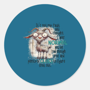 Sticker Rond Chèvre Ce n'est pas ma faute si vous pensiez que j