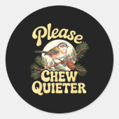 Sticker Rond Chew Quieter Funny Bird Saying  (Devant)