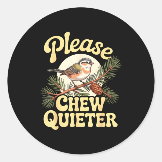 Sticker Rond Chew Quieter Funny Bird Saying  (Devant)