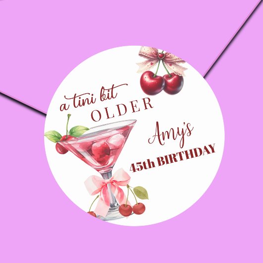Sticker Rond Chic A Tini Bit Older Cherry Martini 45th Birthday