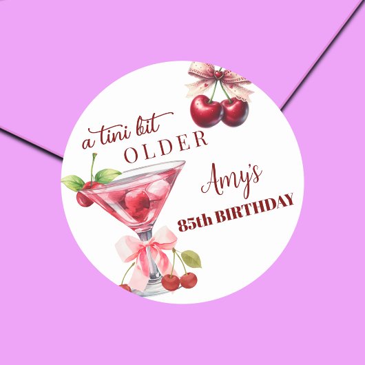 Sticker Rond Chic A Tini Bit Older Cherry Martini 85th Birthday