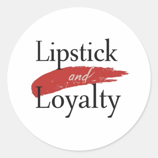 Sticker Rond Chic Lipstick Smear and Loyalty (Devant)