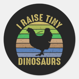 Sticker Rond Chicken art I Raise Tiny Dinosaures