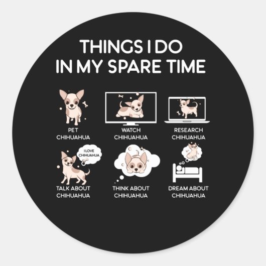 Sticker Rond chihuahua choses que je fais pendant mon temps lib (Devant)