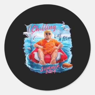 Sticker Rond Chillin comme un Felon été 2024 90s 4 juillet T