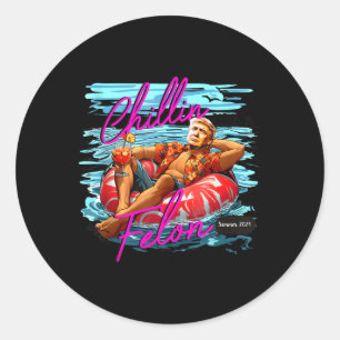 Sticker Rond Chillin Comme Un Trump Felon Retro Rose Summer Drô