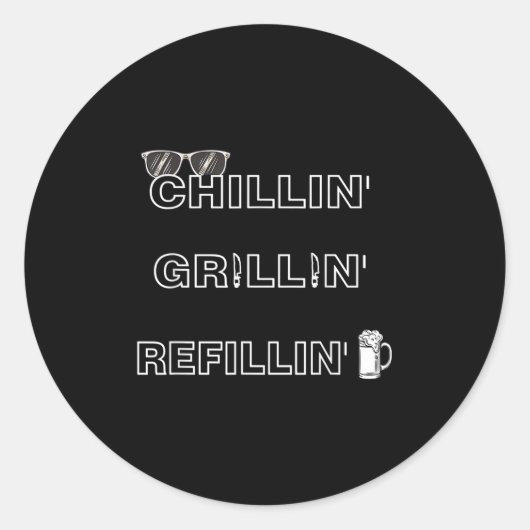 Sticker Rond Chillin Grillin Refillin Crazy Funny Beer Bbq _1 (Devant)