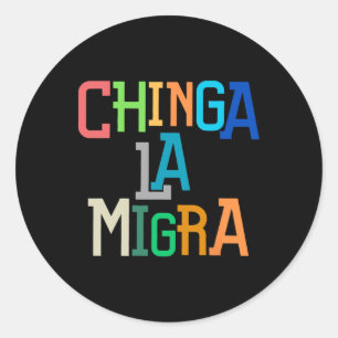 Sticker Rond Chinga La Migra Drôle Anti-trump