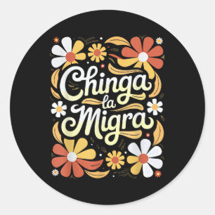 Sticker Rond Chinga La Migra Pro Immigration Fascisme Droits de