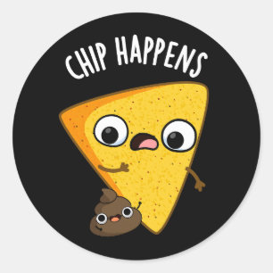 Sticker Rond Chip arrive drôle Poop Puns Dark BG