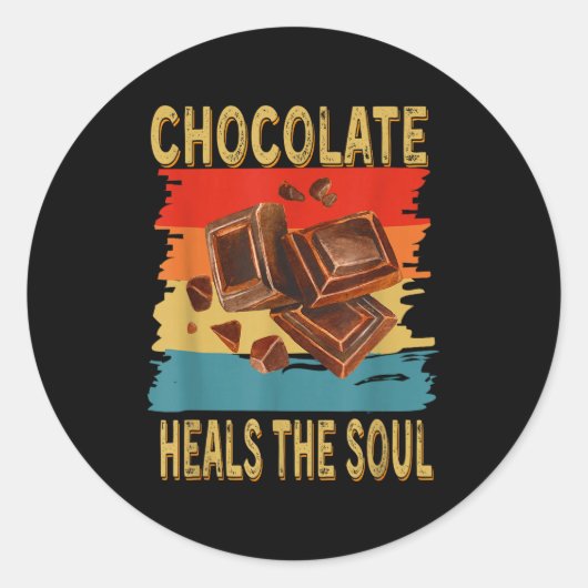 Sticker Rond Chocolate Heals The Soul Funny Chocolate Lovers Re (Devant)