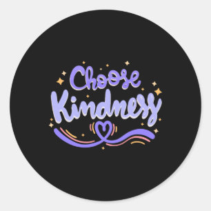 Sticker Rond Choisissez Kindness Cute Be Kind Inspirational Aut