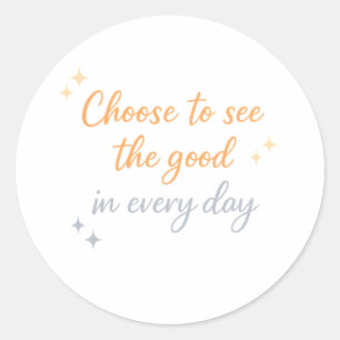Sticker Rond Choisissez le Bien – Conception de citation positi