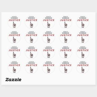 Sticker Rond Choisissez Toujours Justice !