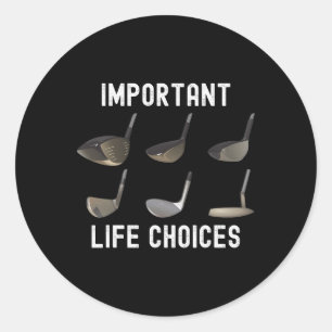 Sticker Rond Choix de vie important Funny Golf Humour Golf Jo