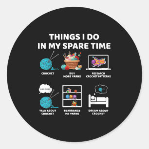 Sticker Rond Choses que je fais pendant mon temps libre Crochet
